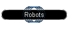 Robots